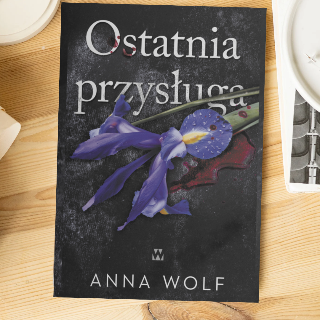 „Ostatnia przysługa” Anna Wolf